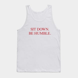 SIT DOWN.BE HUMBLE. Kendrick Hip-Hop Tee Tank Top